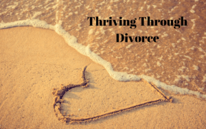 Thriving Through Divorce